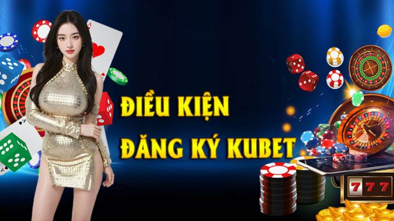 Một vài nguyên nhân khiến bạn đăng ký Kubet không thành công