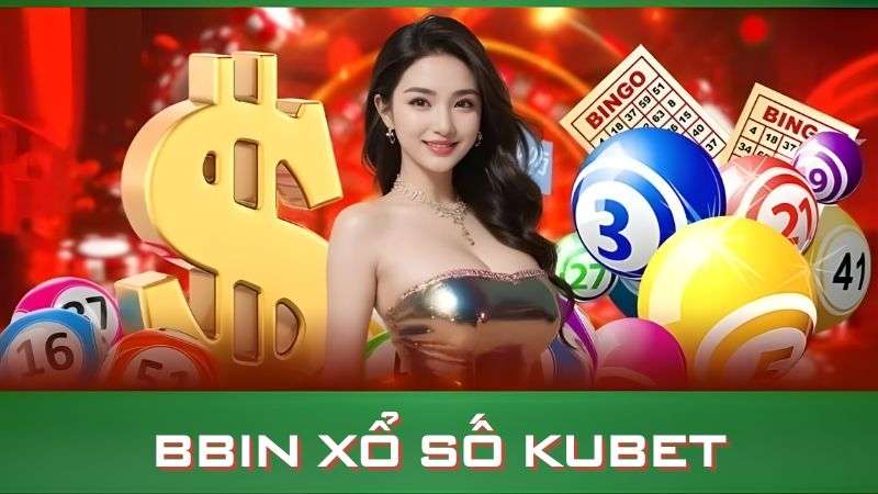 BBin Xổ Số Kubet